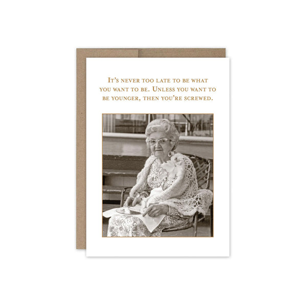 Never Too Late Birthday Card