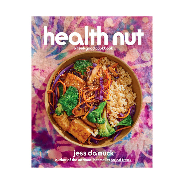 Health Nut: A Feel-Good Cookbook